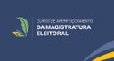 Abertas as inscrições para Curso de Aperfeiçoamento da Magistratura Eleitoral