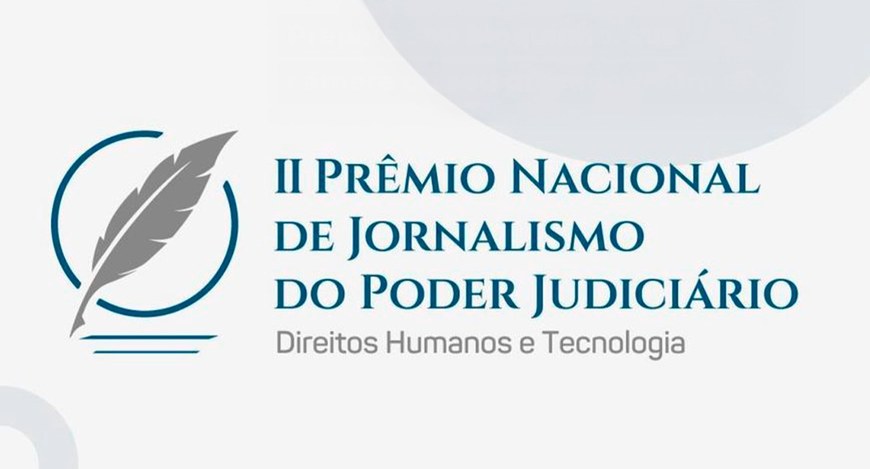 Começam as inscrições para o II Prêmio Nacional de Jornalismo do Poder Judiciário
