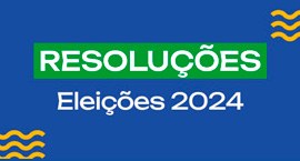 Confira as resoluções para as Eleições 2024