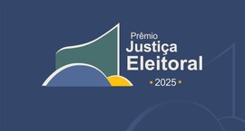 Prêmio Justiça Eleitoral - 2025