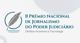 Inscrições para o II Prêmio Nacional de Jornalismo do Judiciário vão até 30/6