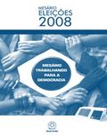 Manual do mesário, folder de instruções para recebimento de justificativa eleitoral e folder de instruções para juízes: Eleições 2008