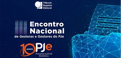 10 Anos PJe - Encontro Nacional de Gestoras e Gestores PJe - 10.06.2025