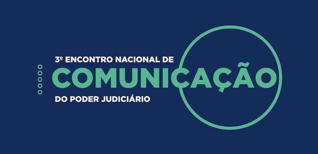 3° Encontro Nacional de Comunicação do Poder Judiciário