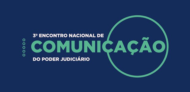 3° Encontro Nacional de Comunicação do Poder Judiciário em 07.11.2019. 3° Encontro Nacional de Comunicação do Poder Judiciário