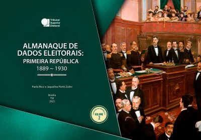 Almanaque de dados eleitorais: Primeira República 1889-1930 - 08.12.2023