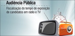 Audiência Pública – Fiscalização do tempo de exposição de candidatos em rádio e TV