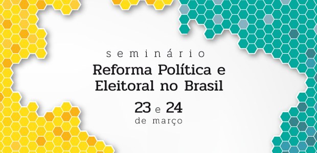 banner Seminario Reforma Politica e Eleitoral em 22.03.2017 banner Seminario Reforma Politica e Eleitoral