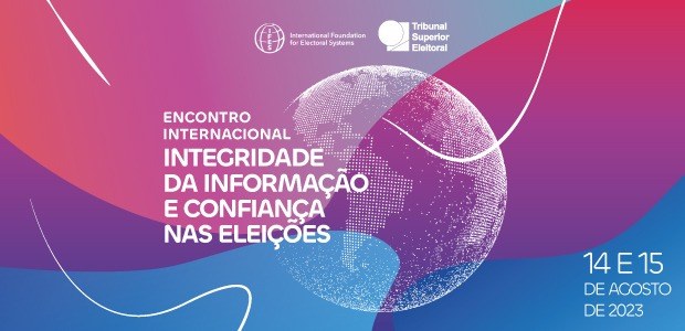 Confiança nas eleições é tema de evento internacional no TSE - 14.08.2023