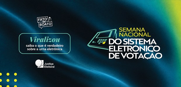 Fato ou Boato – Viralizou: saiba o que é verdadeiro sobre a urna eletrônica