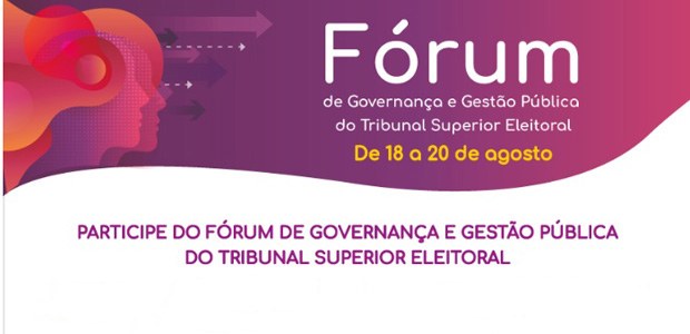 Fórum de Governança e Gestão Pública do TSE, em 17.08.2021 Fórum de Governança e Gestão Pública do TSE