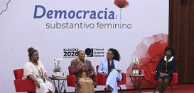 Foto: Reila Silva/Secom/TSE - Encontro "Democracia: substantivo feminino". Roda de conversa Conc...