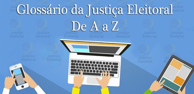 Glossário Eleitoral, em 21.07.2021 Glossário Eleitoral.