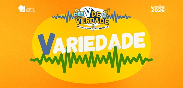 Identidade visual websérie "V de Verdade" - Variedade Arte da Justiça Eleitoral para as Eleições 2026 com o título “V de Verdade” no topo e a palavra ...