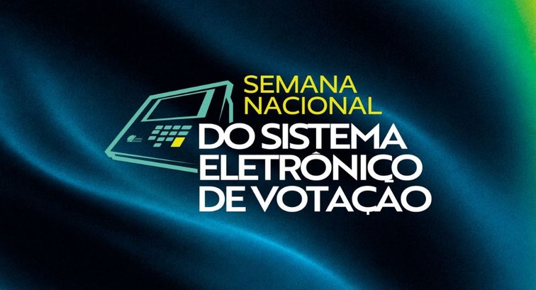 Imagem com o texto "Semana Nacional do Sistema Eletrônico de Votação" sobre fundo azul e verde, ...