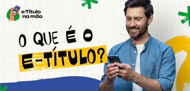 O que é o e-Título? - 12.08.2024 O que é o e-Título? - 12.08.2024