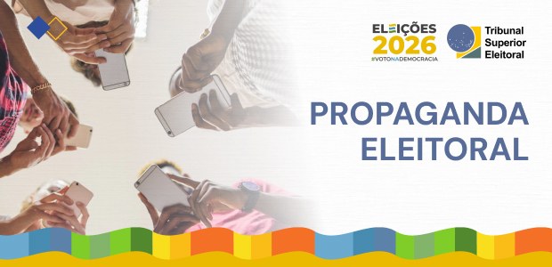 Arte do TSE sobre as regras da propaganda eleitoral nas Eleições 2026