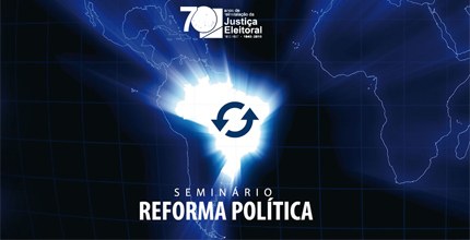 Seminário Reforma Política em 17.08.2015 Seminário Reforma Política