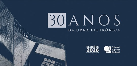 Série 30 anos da Urna Eletrônica 07.05.2026