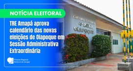 TRE Amapá aprova calendário das novas eleições de Oiapoque