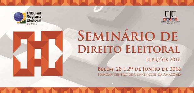 TRE-Pa Seminário de Direito Eleitoral EJE