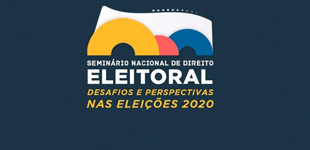Banner 1º Seminário Nacional de Direito Eleitoral em 17.09.2020 Banner 1º Seminário Nacional de Direito Eleitoral em 17.09.2020