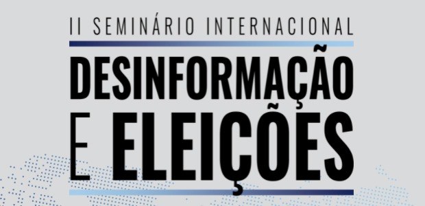 Banner Seminário Internacional Desinformação e Eleições em 15.10.2021