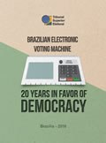 Brazilian Electronic Voting Machine – 20 Years in Favor of Democracy