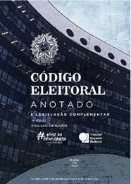 Código Eleitoral Anotado e Legislação Complementar, 16ª edição