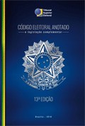 Código Eleitoral anotado e legislação complementar – 13ª edição