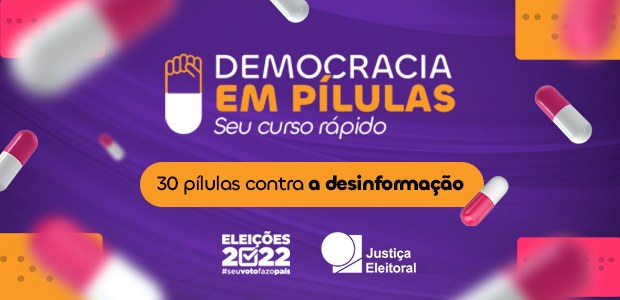Democracia em pílulas - 30.05.2022