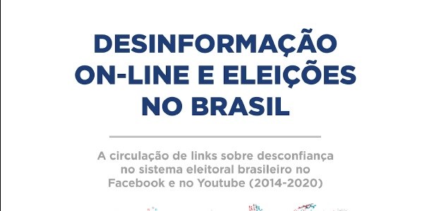 Desinformação On-Line e Eleições no Brasil