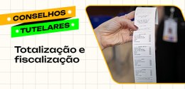 Eleição conselhos tutelares - totalização e fiscalização 29.09.2023