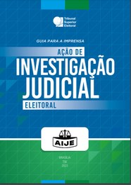 Guia para a imprensa: Ação de Investigação Judicial Eleitoral