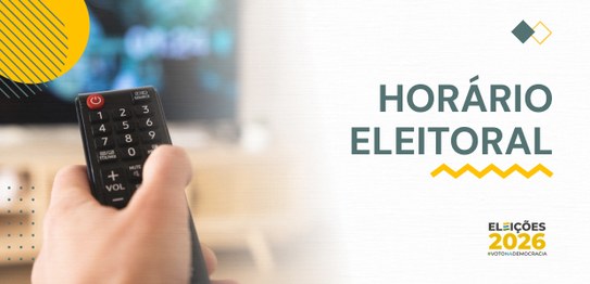 Horário eleitoral gratuito Eleições 2026