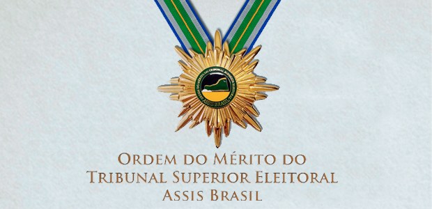Ordem do Mérito do Tribunal Superior Eleitoral Assis Brasil - 03.03.2023