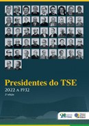 Presidentes TSE: 2022 a 1932 - 2ª edição