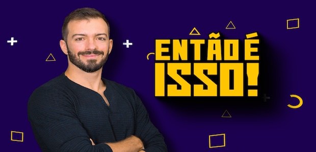 Programa Então É Isso em 22.10.2021