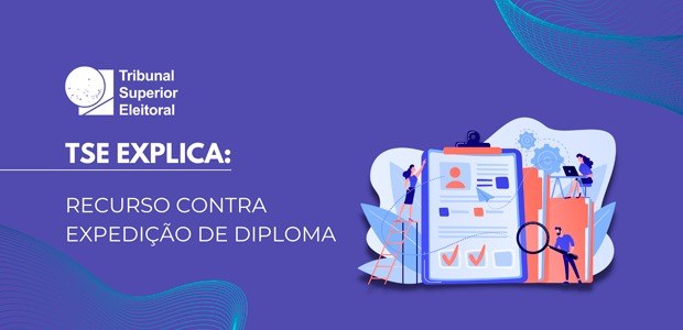 TSE Explica - Recurso contra expedição de diploma - 24.10.2022