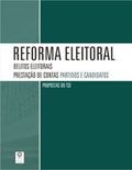 Reforma eleitoral: delitos eleitorais, prestação de contas, partidos e candidatos