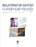 Relatório de gestão: Eleições Municipais 2004