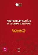 Sistematização das Normas Eleitorais – Eixo Temático VIII: Partidos Políticos