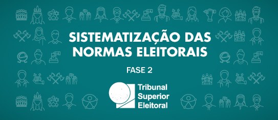 Banner divulgação fase 2 Sistematização das Normas Eleitorais.