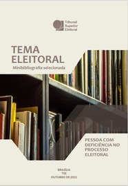 Tema eleitoral: minibibliografia selecionada: pessoa com deficiência no processo eleitoral / Out...