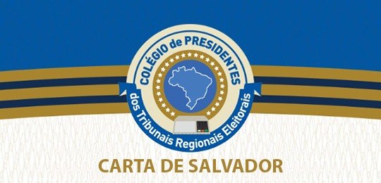 TRE-BA - Coptrel - Carta de Salvador Carta de Salvador, resultante da reunião de presidentes no I Encontro Virtual do Coptrel, com su...