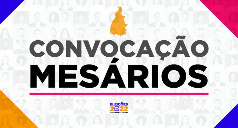 imagem colorida de banner da convocação dos mesários - Eleições 2022