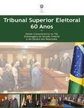 Tribunal Superior Eleitoral: 60 anos